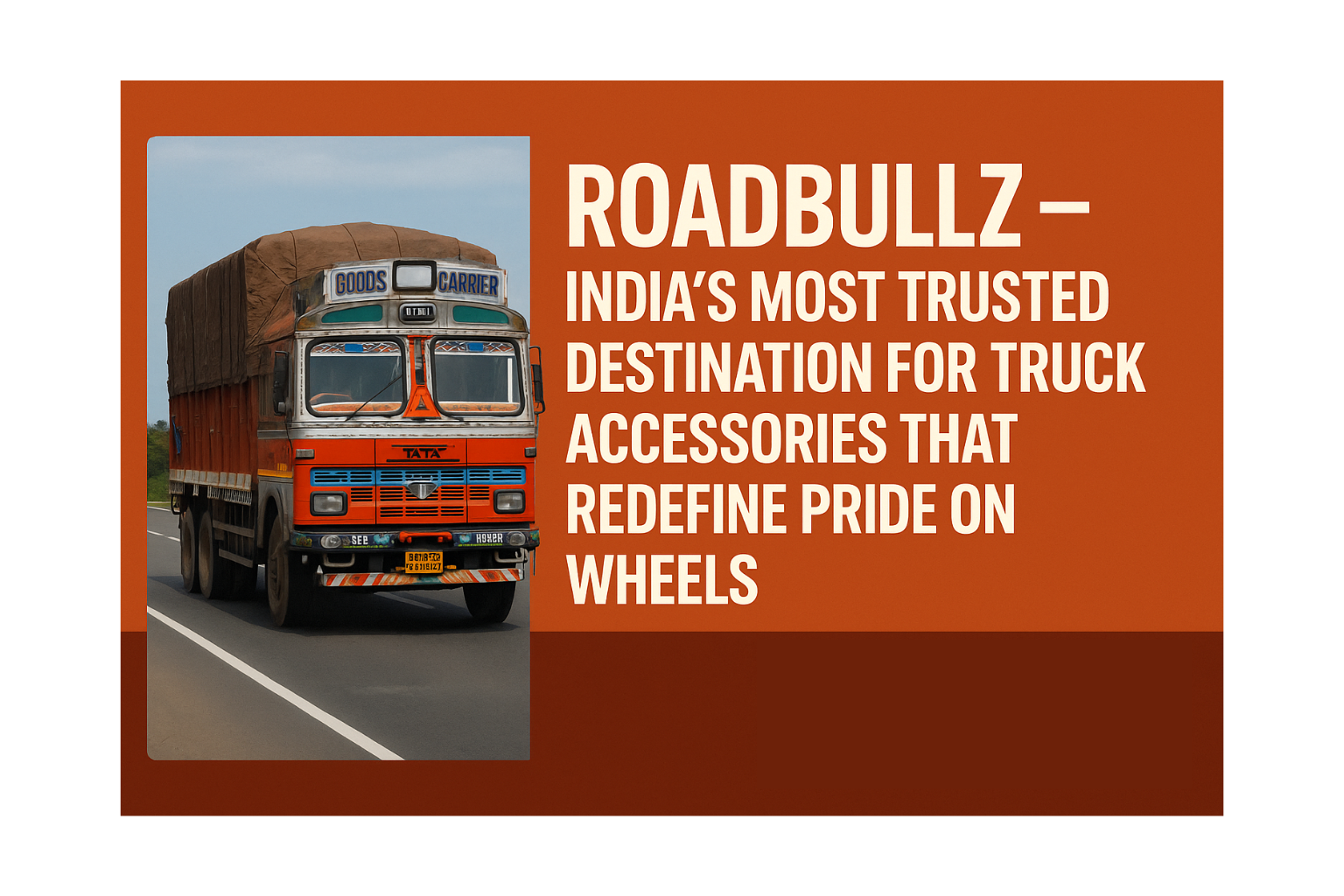 Roadbullz – India’s Most Trusted Destination for Truck Accessories That Redefine Pride on Wheels