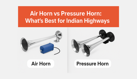 Air Horn vs Pressure Horn: What’s Best for Indian Highways?